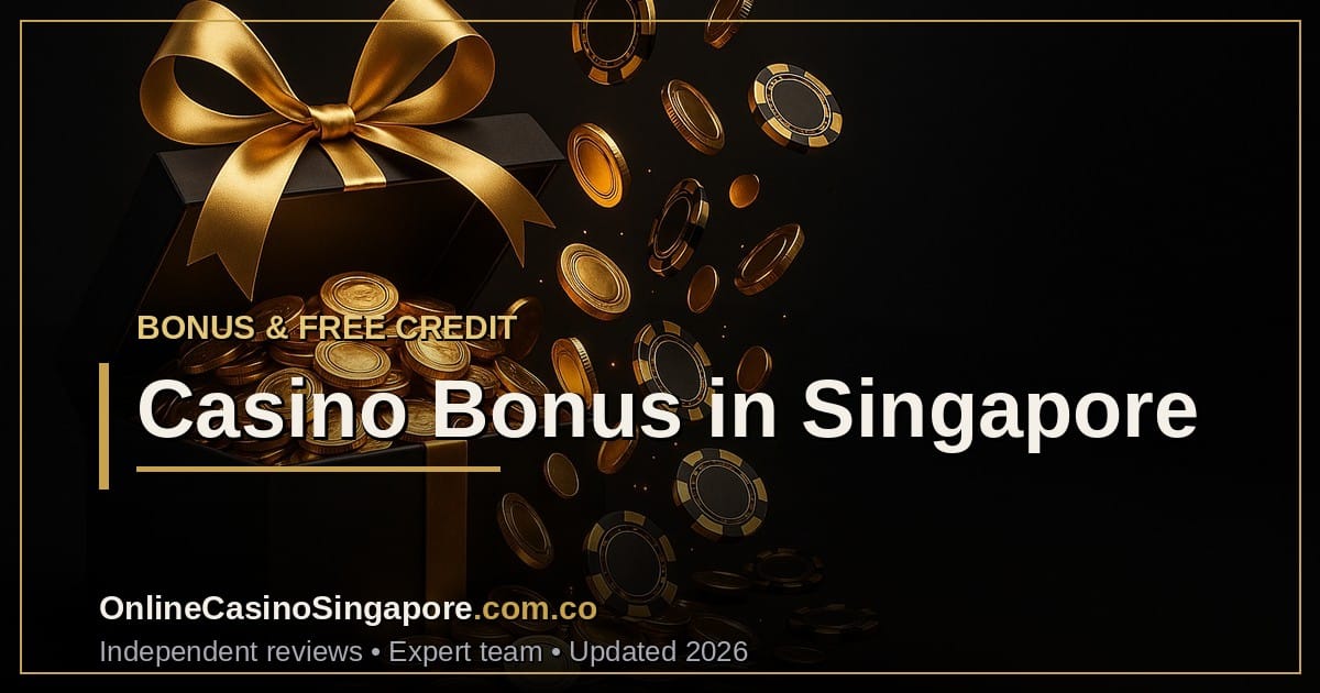 Casino bonus Singapore free credit 2026