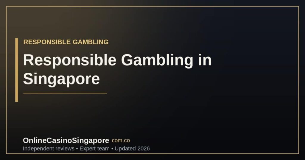 Responsible Gambling in Singapore: Limits, Self-Exclusion & Where to Get Help